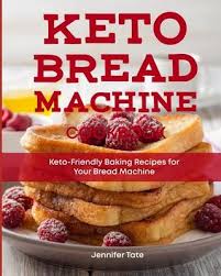 Low carb diets help many people stay fit and get healthy. Keto Bread Machine Cookbook Jennifer Tate 9798665882512