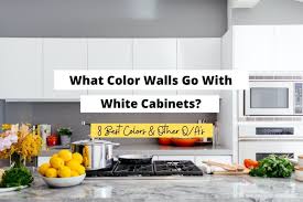 what color walls go with white cabinets