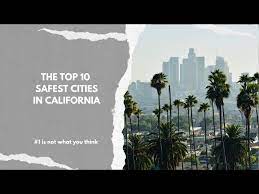 the 10 safest cities in california
