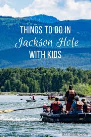 things to do in jackson hole with kids