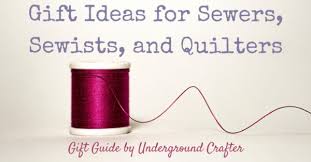 gift ideas for sewers sewists and