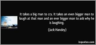 Laughing man may refer to: Men Crying Quotes Quotesgram