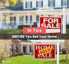 10 Real Estate Tips BEFORE You Sell Your Home