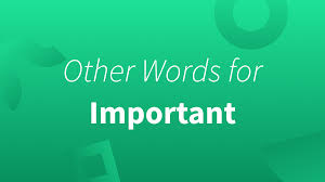 other words for important
