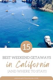 best weekend getaways in california