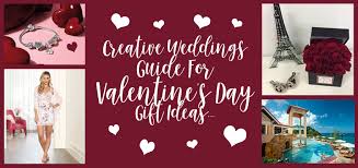 Advice on what romantic gifts to buy your lady for valentine's day—whether you're newly dating 50 romantic gifts for women on valentine's day (or any day). Creative Weddings Guide For Valentine S Gift Ideas