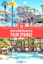 palm springs resorts for families