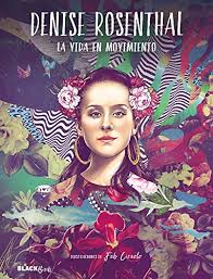 30, born 8 november 1990. Amazon Com Denise Rosenthal La Vida En Movimiento Spanish Edition Ebook Rosenthal Denise Kindle Store