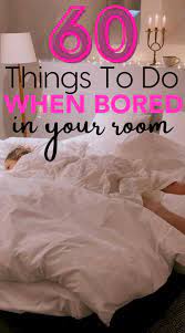 60 things to do at night when bored at