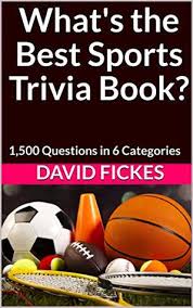 Whether you have a science buff or a harry potter fa. What S The Best Sports Trivia Book 1 500 Questions In 6 Categories By David Fickes