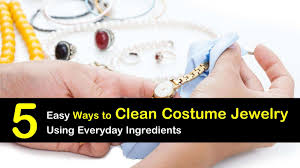 5 easy ways to clean costume jewelry
