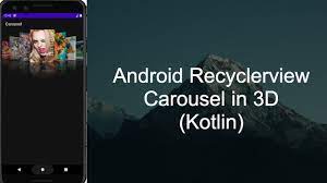 android carousel recyclerview in 3d