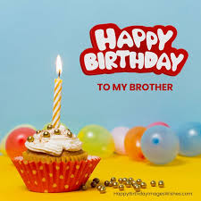 happy birthday brother images 2023