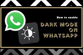 how to enable dark mode on whatsapp root