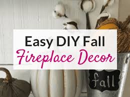 easy diy fall fireplace decor on a