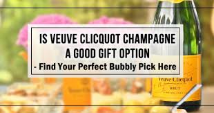 is veuve clic chagne a good gift