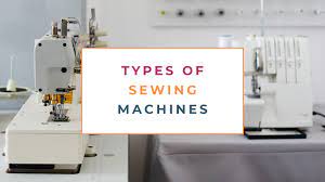15 diffe types of sewing machines