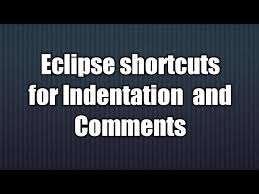 7 eclipse shortcuts for indentation