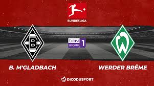 Borussia verein für leibesübungen 1900 e.v. Football Bundesliga Notre Pronostic Pour Borussia M Gladbach Werder Breme Dicodusport