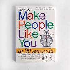 The pages of this book have tested and proven tips on how to get people to like you. How To Make People Like You In 90 Seconds Or Less