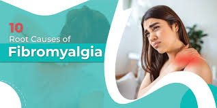 The 10 Root Causes of Fibromyalgia: A Comprehensive Guide