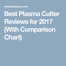 Best Plasma Cutter Reviews For 2017 With Comparison Chart