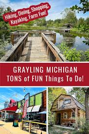 top 8 grayling michigan things to do