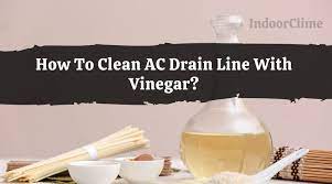 how to clean ac drain line with vinegar
