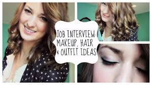 job interview makeup hair what