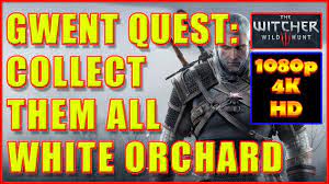5 best cards in the witcher 3 (& the 5 worst ones). Witcher 3 Gwent Cards White Orchard Collect Them All 4k Ultra Hd Youtube