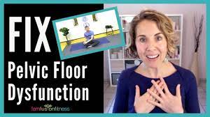 pelvic floor issues and how to fix them