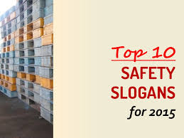 ~safety saying, circa early 1900s every accident is a notice that something is wrong with men, methods, or material — investigate — then act. Top 10 Safety Slogans For 2015