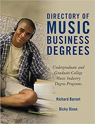 Some of the features of a degree in music are as follows Directory Of Music Business Degrees Undergraduate And Graduate College Music Industry Degree Programs Barnet Richard Dixon Dicky 9781495984105 Amazon Com Books
