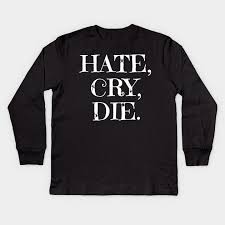 Hate Cry Die