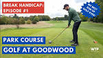 BREAK HANDICAP: EPISODE #1 - Goodwood Park Course - My Best And ...