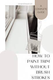 To Paint Trim Without Brush Strokes