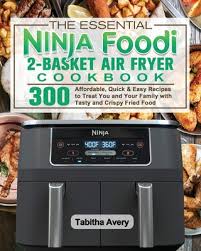the essential ninja foodi 2 basket air