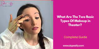 what are the two basic types of makeup
