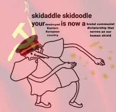 Funny senpai dialogue (fnf vibin'). Skidaddle Skidoodle Your Destroyed Is Now A Brutal Communist Dictatorship That Eastern European Country Serves As Our Human Shield Communist Meme On Me Me