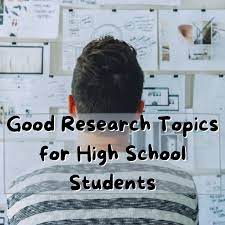 good research topics for high