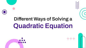 Solving A Quadratic Equation Presentation
