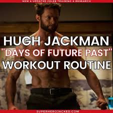 hugh jackman workout from x men days