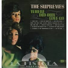 Reflections/where did our love go/baby love/my world is empty without you live in japan — the supremes. The Supremes Were Did Our Love Go La Pistola Records Com