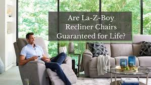 are la z boy recliner chairs guaranteed