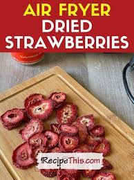 how to dehydrate strawberries in air fryer