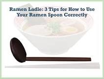 What is the big spoon for in ramen?