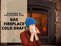 Gas Fireplace Cold Draft Reasons And