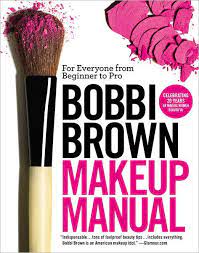 bobbi brown makeup manual for everyone from beginner to pro book