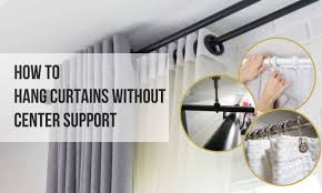 Hang Curtains Without Center Support
