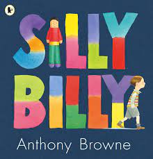 Silly Billy: Amazon.co.uk: Browne, Anthony, Browne, Anthony: 8601404237713:  Books